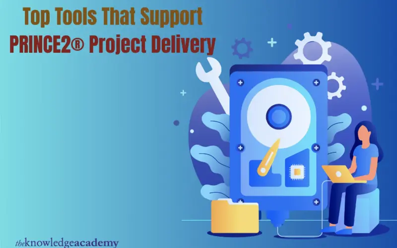 Top Tools That Support PRINCE2® Project Delivery